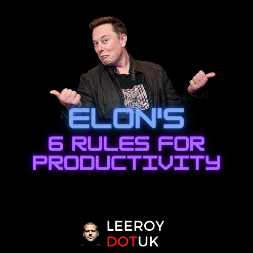 Elon Musk’s 6 Rules For Productivity… Allegedly
